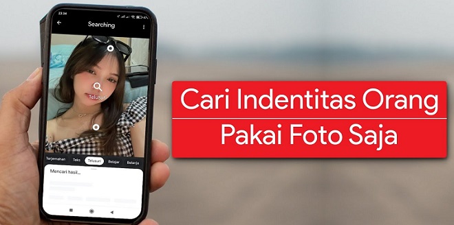 Cara Menemukan Orang Lewat Foto Secara Online dengan Mudah