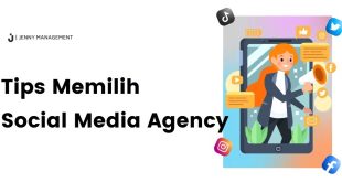 Tips Memilih Social Media Agency yang Tepat untuk Bisnis Anda